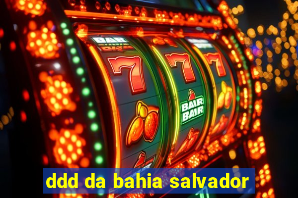 ddd da bahia salvador